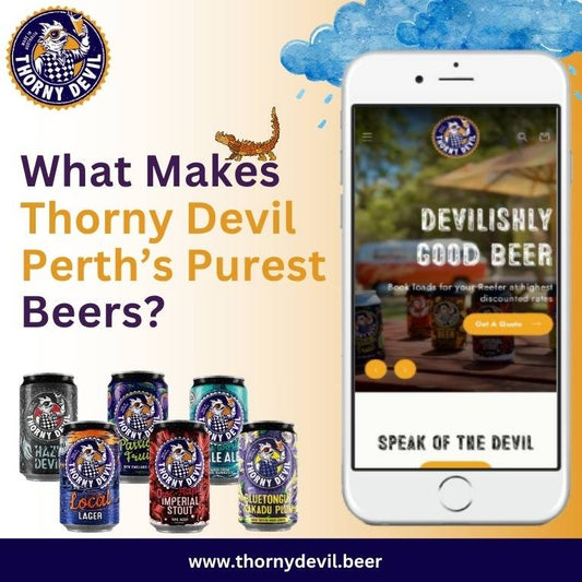 What Makes Thorny Devil Perth’s Purest Beers?
